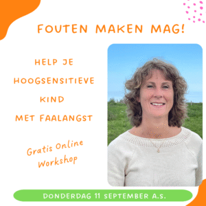 bang om fouten te maken help je hoogsensitieve kind faalangst